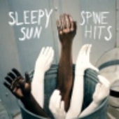 SLEEPY SUN-Spine Hits