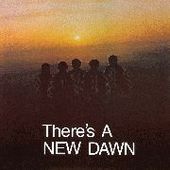 NEW DAWN-There's A New dawn