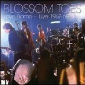 BLOSSOM TOES-Love Bomb - Live 1967-69