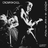 GROUNDHOGS-Hoggin' The Stage