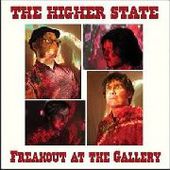 HIGHER STATE-Freakout At The Gallery