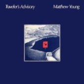 YOUNG, MATTHEW-Traveler's Advisory