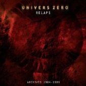 UNIVERS ZERO-Relaps: Archives 1984-86
