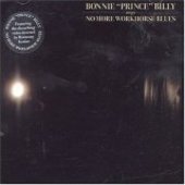 BONNIE PRINCE BILLY-No more workhorse blues