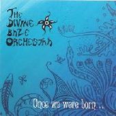 DIVINE BAZE ORCHESTRA-Once we were born