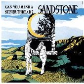 SANDSTONE-Can You Mend A Silver Thread?