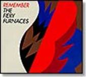 FIERY FURNACES-Remember