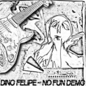 FELIPE, DINO-No Fun Demo