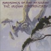 BIRDSONGS OF THE MESOZOIC-Iridium Controversy