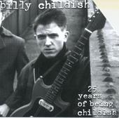 CHILDISH, BILLY-25 years of being childish