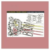 CLEANERS FROM VENUS-Blow Away Your Troubles