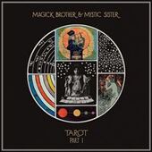 MAGICK BROTHER & MYSTIC SISTER-Tarot Pt I.