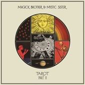MAGICK BROTHER & MYSTIC SISTER-Tarot Pt II