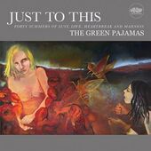 GREEN PAJAMAS-Just To This