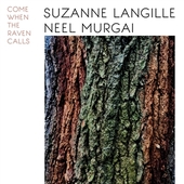 LANGILLE, SUZANNE & NEEL MURGAI-Come When The Raven Calls