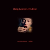 WISSEM, JOZEF VAN / SQÜRL-Only Lovers Left Alive O.S.T.