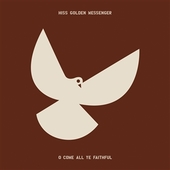 HISS GOLDEN MESSENGER-O Come All Ye Faithful