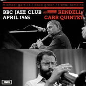 RENDELL/CARR QUINTET-BBC Jazz Club Session April 1965