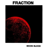 FRACTION-Moon Blood