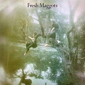FRESH MAGGOTS-s/t
