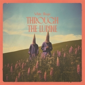 WHITE SHAPE-Through The Lupine
