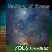 DOCTORS OF SPACE-The Astral Sessions, Vol. 6