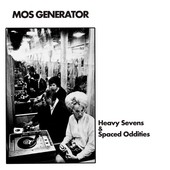 MOS GENERATOR-Heavy Sevens & Spaced Oddities