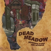 DEAD MEADOW-Shivering King And Others (b/y/o)