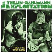 THELIN-DAHLMANN EXPLOITATION-(don't Let Me) Down Again/Can't Get Enough