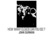 SURMAN, JOHN-How Many Clouds Can You See?
