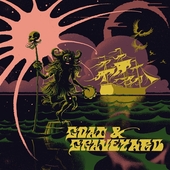 GOAT + GRAVEYARD-Ship Of Fools/light As A Feather