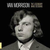 MORRISON, VAN-The Legendary Bang Recordings