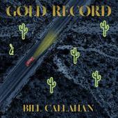 CALLAHAN, BILL-Gold Record