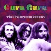 GURU GURU-The 1971 BREMEN CONCERT