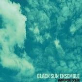 BLACK SUN ENSEMBLE-Whirpool Ocean