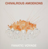 CHIVALROUS AMOEKONS-Fanatic Voyage