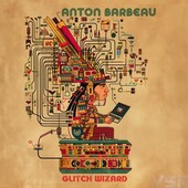 BARBEAU, ANTON-Glitch Wizard