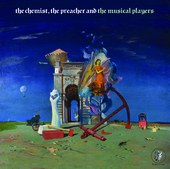 THE MUSICAL PLAYERS-The Chemist, the Preacher and The Musical Players
