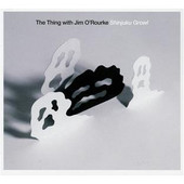 THING WITH JIM O'ROURKE-Shinjuku Growl