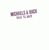 MICHAELS & HACK-Back To Back