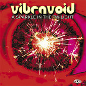 VIBRAVOID-A Sparkle in the Twilight