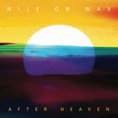 NILE ON WAX-After Heaven