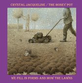 JACQUELINE, CRYSTAL/THE HONEY POT-We Fill In Forms And Mow The Lawns (purple)