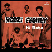 NGOZI FAMILY/CROSSBONES-Hi Babe/Really