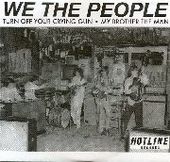WE THE PEOPLE-Turn off your crying gun/Brother