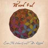 WEIRD OWL-Ever The Silver Cord Be Loosed