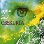 OBSKURIA-Burning Sea Of Green