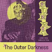 SUN RA & HIS ARKESTRA-The Outer Darkness