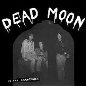 DEAD MOON-In The Graveyard