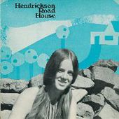 HENDRICKSON ROAD HOUSE-s/t